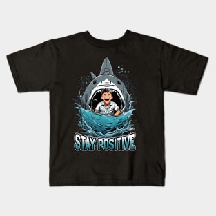 Stay Positive Shark Kids T-Shirt